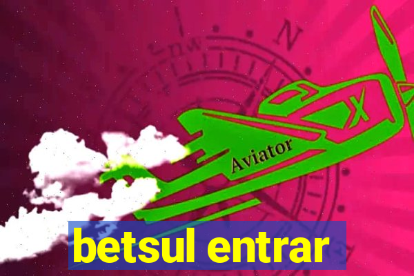 betsul entrar